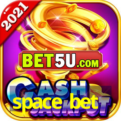 space bet